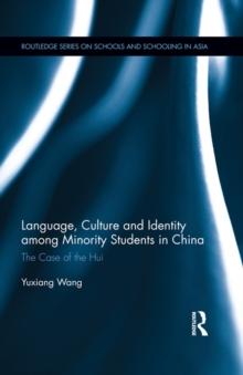 Language, Culture, and Identity among Minority Students in China : The Case of the Hui