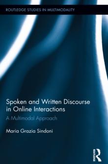 Spoken and Written Discourse in Online Interactions : A Multimodal Approach