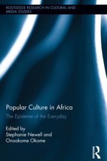 Popular Culture in Africa : The Episteme of the Everyday