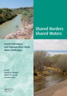 Shared Borders, Shared Waters : Israeli-Palestinian and Colorado River Basin Water Challenges