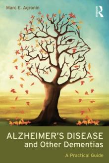 Alzheimer's Disease and Other Dementias : A Practical Guide