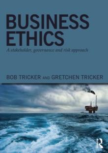 Business Ethics : A stakeholder, governance and risk approach