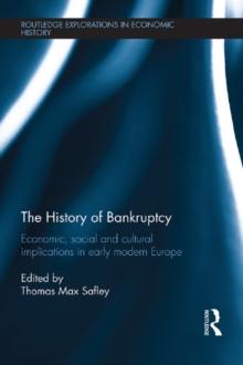 The History of Bankruptcy : Economic, Social and Cultural Implications in Early Modern Europe