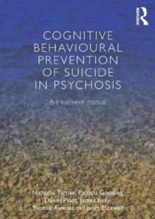 Cognitive Behavioural Prevention of Suicide in Psychosis : A treatment manual