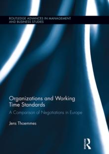 Organizations and Working Time Standards : A Comparison of Negotiations in Europe