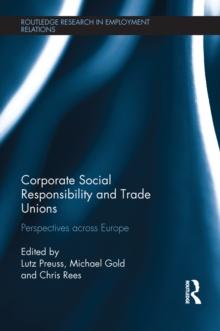 Corporate Social Responsibility and Trade Unions : Perspectives across Europe