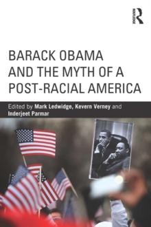 Barack Obama and the Myth of a Post-Racial America