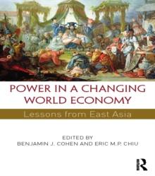 Power in a Changing World Economy : Lessons from East Asia