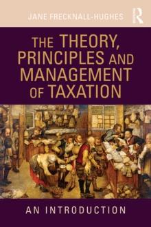 The Theory, Principles and Management of Taxation : An introduction