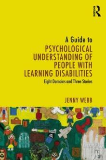 A Guide to Psychological Understanding of People with Learning Disabilities : Eight Domains and Three Stories