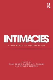 Intimacies : A New World of Relational Life