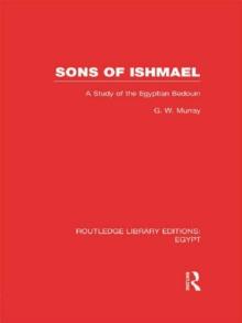 Sons of Ishmael (RLE Egypt) : A Study of the Egyptian Bedouin