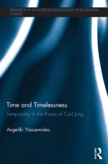 Time and Timelessness : Temporality in the theory of Carl Jung