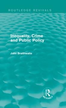 Inequality, Crime and Public Policy (Routledge Revivals)