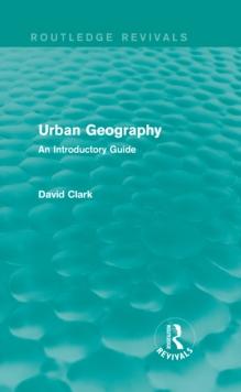 Urban Geography (Routledge Revivals) : An Introductory Guide