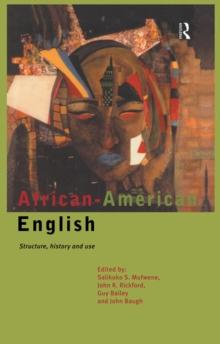 African-American English : Structure, History and Use