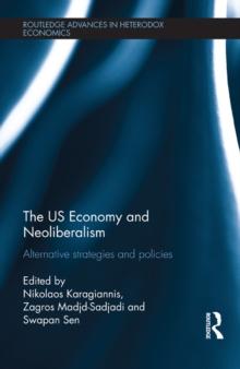 The US Economy and Neoliberalism : Alternative Strategies and Policies