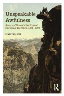 Unspeakable Awfulness : America Through the Eyes of European Travelers, 1865-1900