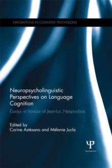 Neuropsycholinguistic Perspectives on Language Cognition : Essays in honour of Jean-Luc Nespoulous