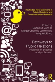 Pathways to Public Relations : Histories of Practice and Profession