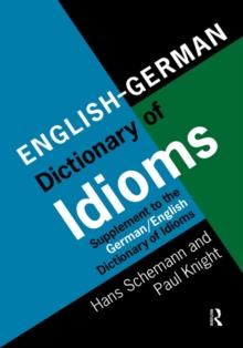 English/German Dictionary of Idioms : Supplement to the German/English Dictionary of Idioms