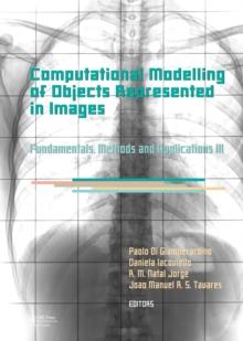 Computational Modelling of Objects Represented in Images III : Fundamentals, Methods and Applications