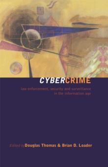 Cybercrime : Law enforcement, security and surveillance in the information age