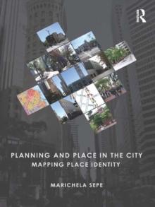 Planning and Place in the City : Mapping Place Identity