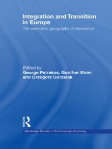 Integration and Transition in Europe : The Economic Geography of Interaction