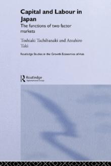 Capital and Labour in Japan : The Functions of Two Factor Markets