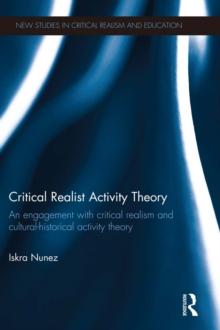 Critical Realist Activity Theory : An engagement with critical realism and cultural-historical activity theory