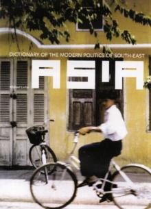 Dictionary of the Modern Politics of Southeast Asia