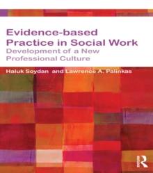 Evidence-based Practice in Social Work : Development of a New Professional Culture