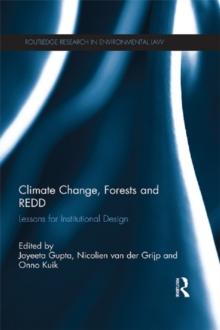 Climate Change, Forests and REDD : Lessons for Institutional Design