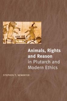 Animals, Rights and Reason in Plutarch and Modern Ethics