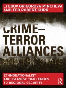 Crime-Terror Alliances and the State : Ethnonationalist and Islamist Challenges to Regional Security