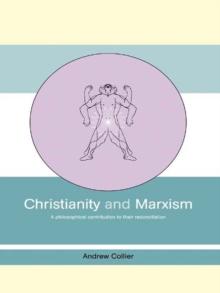 Christianity and Marxism : A Philosophical Contribution to their Reconciliation