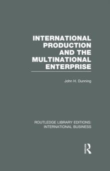 International Production and the Multinational Enterprise (RLE International Business)