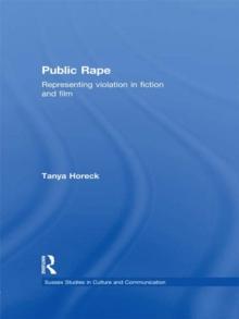 Public Rape : Representing Violation in Fiction and Film