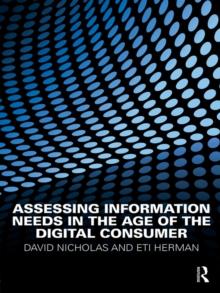 Assessing Information Needs in the Age of the Digital Consumer