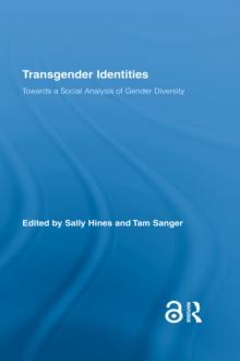 Transgender Identities : Towards a Social Analysis of Gender Diversity