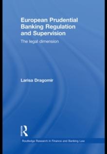 European Prudential Banking Regulation and Supervision : The Legal Dimension