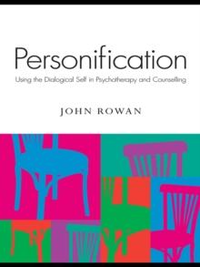 Personification : Using the Dialogical Self in Psychotherapy and Counselling