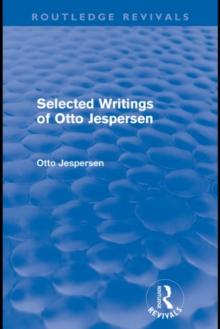 Selected Writings of Otto Jespersen (Routledge Revivals)