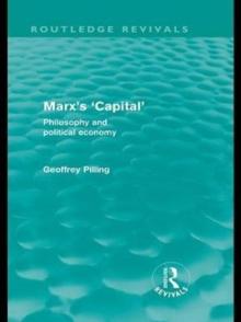 Marx's 'Capital' (Routledge Revivals) : Philosophy and Political Economy