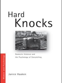 Hard Knocks : Domestic Violence and the Psychology of Storytelling