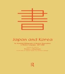 Japan and Korea : An Annotated Bibliography of Doctoral Dissertations in Western Languages 1877-1969