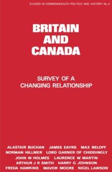 Britain and Canada : Survey of a Changing Relationship