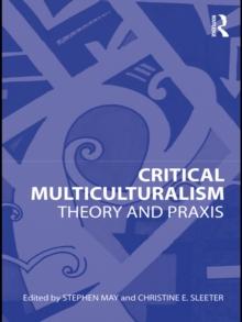 Critical Multiculturalism : Theory and Praxis