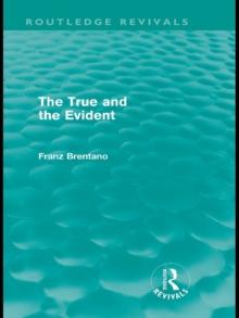 The True and the Evident (Routledge Revivals)